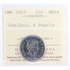 2023 4 Pearls, Caribou Canada 25-cents ICCS Certified MS-64