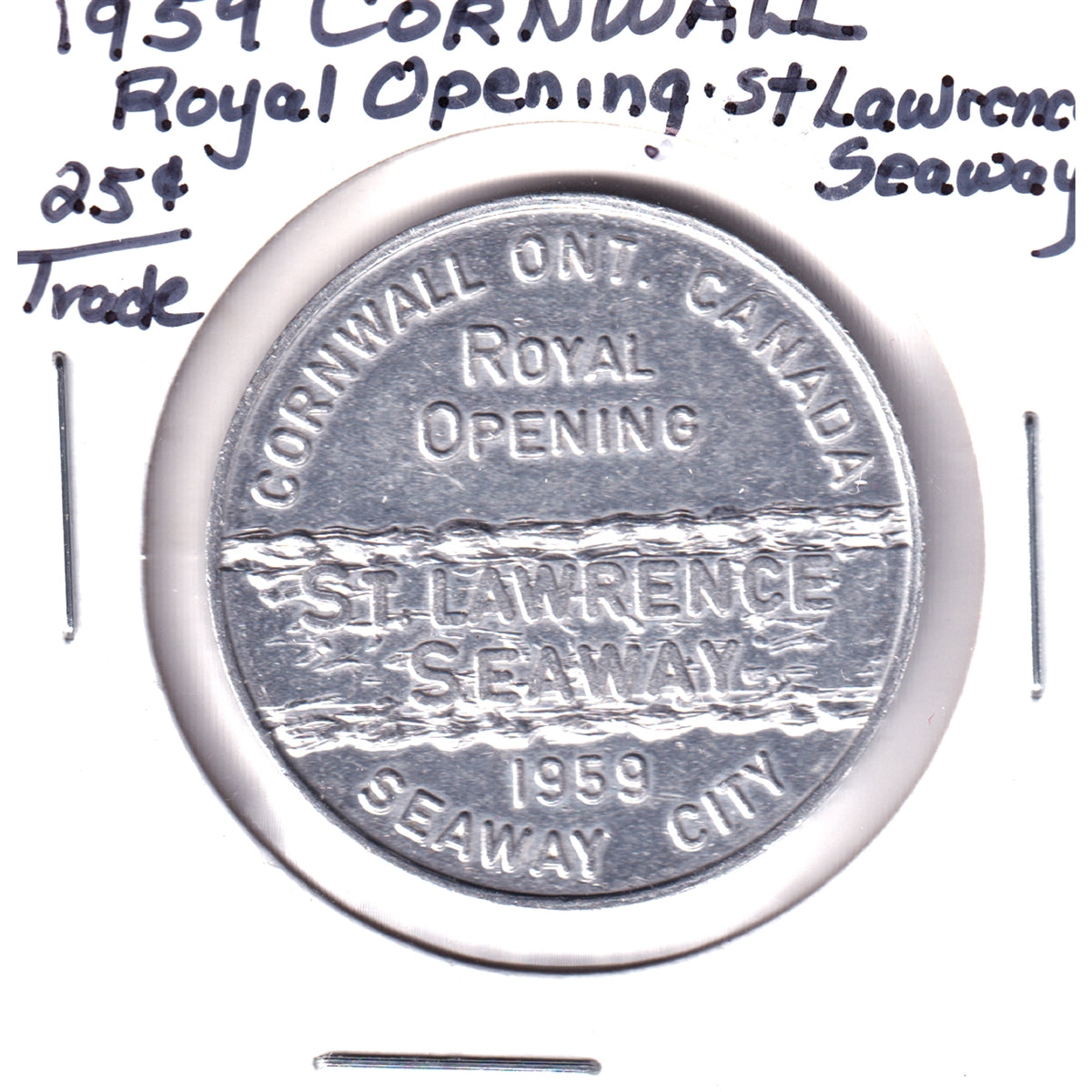 1959 Cornwall, Ont., St. Lawrence Seaway Royal Opening 25-cent Trade Token