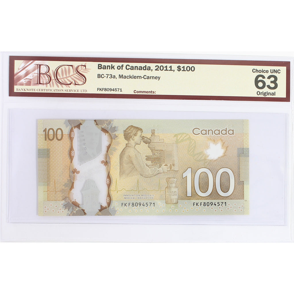 BC-73a 2011 Canada $100 Macklem-Carney, FKF, BCS Certified CUNC-63 Original