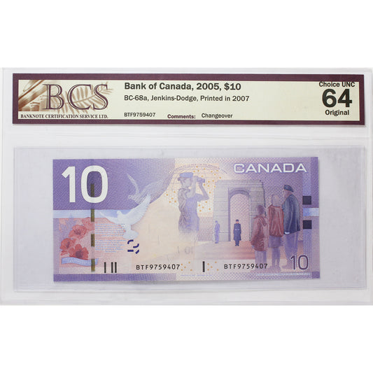 BC-68a 2005 Canada $10 Jenkins-Dodge, Printed in 2007, Changeover, BTS BCS Certified CUNC-64 Original