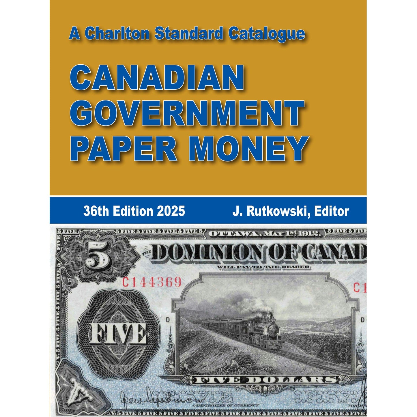 2025 Charlton Standard Catalogue Canadian Government Paper Money 36th Edition