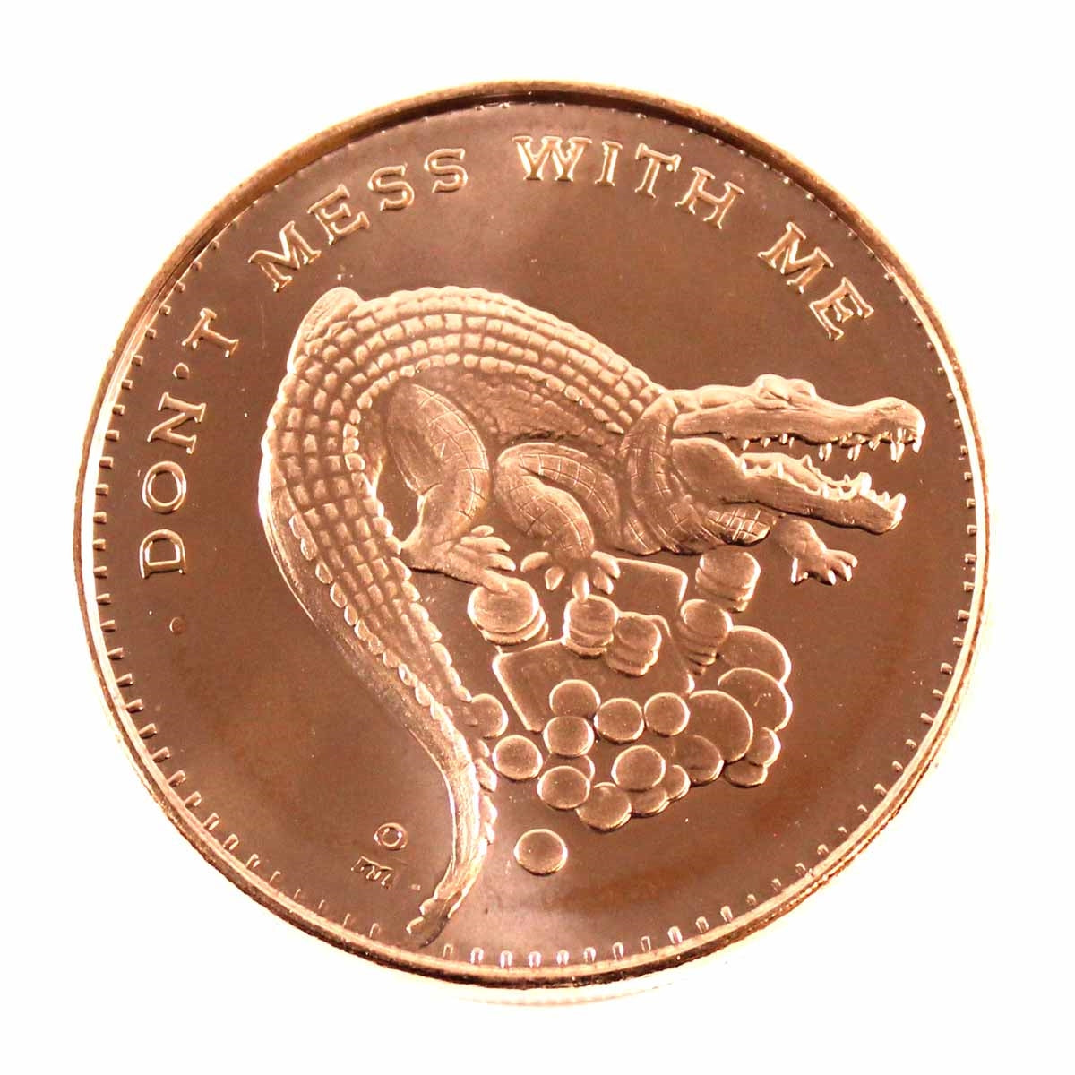 Don't Mess With Me 1oz. .999 Fine Copper