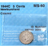 1944C Newfoundland 5-cents CCCS Certified MS-60 (Cleaned)